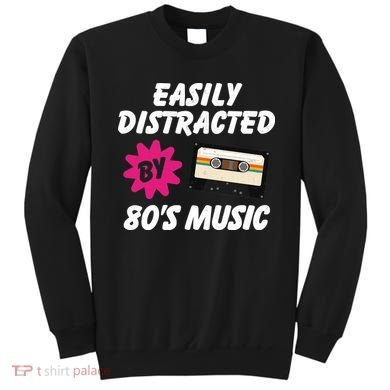 Easily Distracted By 80s Sweatshirt