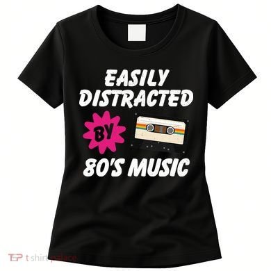 Easily Distracted By 80s Women's T-Shirt