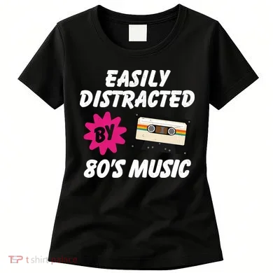 Easily Distracted By 80s Women's T-Shirt