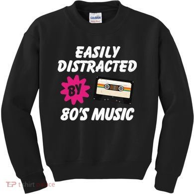 Easily Distracted By 80s Kids Sweatshirt