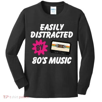 Easily Distracted By 80s Kids Long Sleeve Shirt