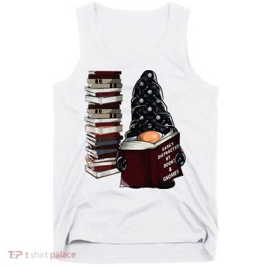 Easily Distracted By Books & Gnomes Garden Gnome Book Lover Tank Top