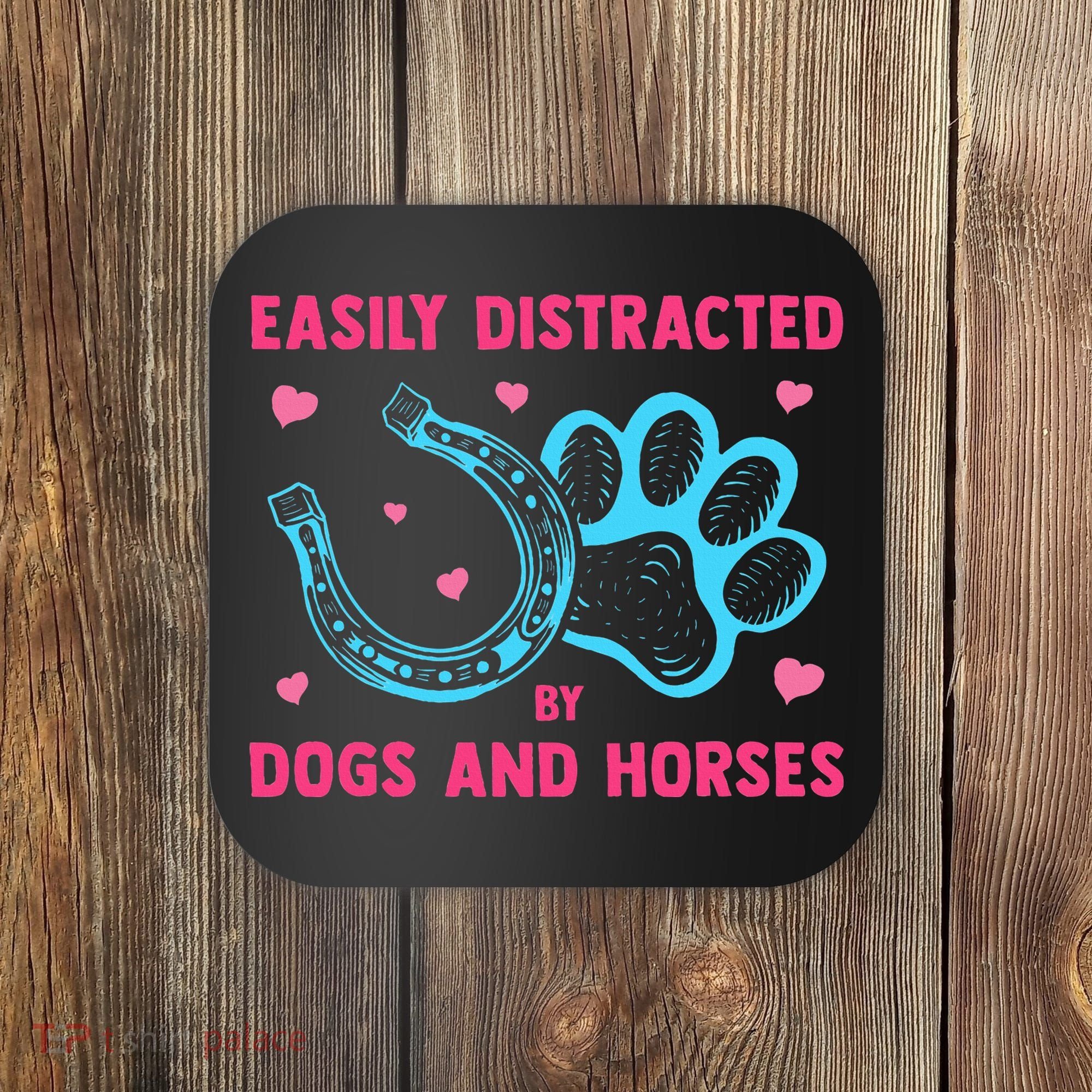 Easily Distracted By Dogs And Horses Animal Lover Coaster