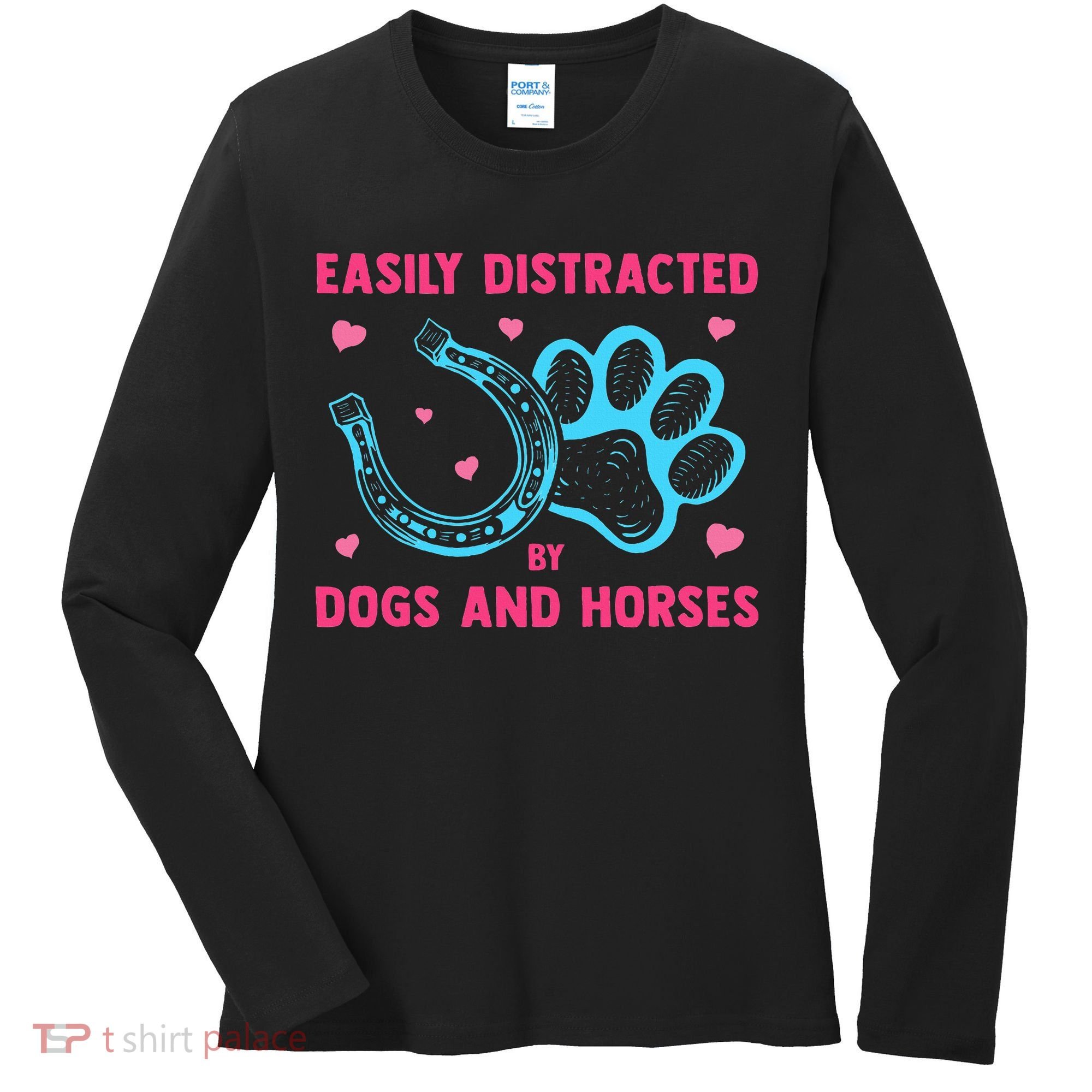 Easily Distracted By Dogs And Horses Animal Lover Women's Long Sleeve Shirt