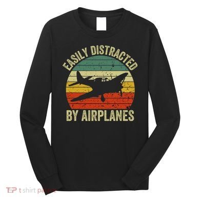 Easily Distracted By Airplanes Lover Pilot Funny Aviation Long Sleeve Shirt
