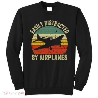 Easily Distracted By Airplanes Lover Pilot Funny Aviation Sweatshirt