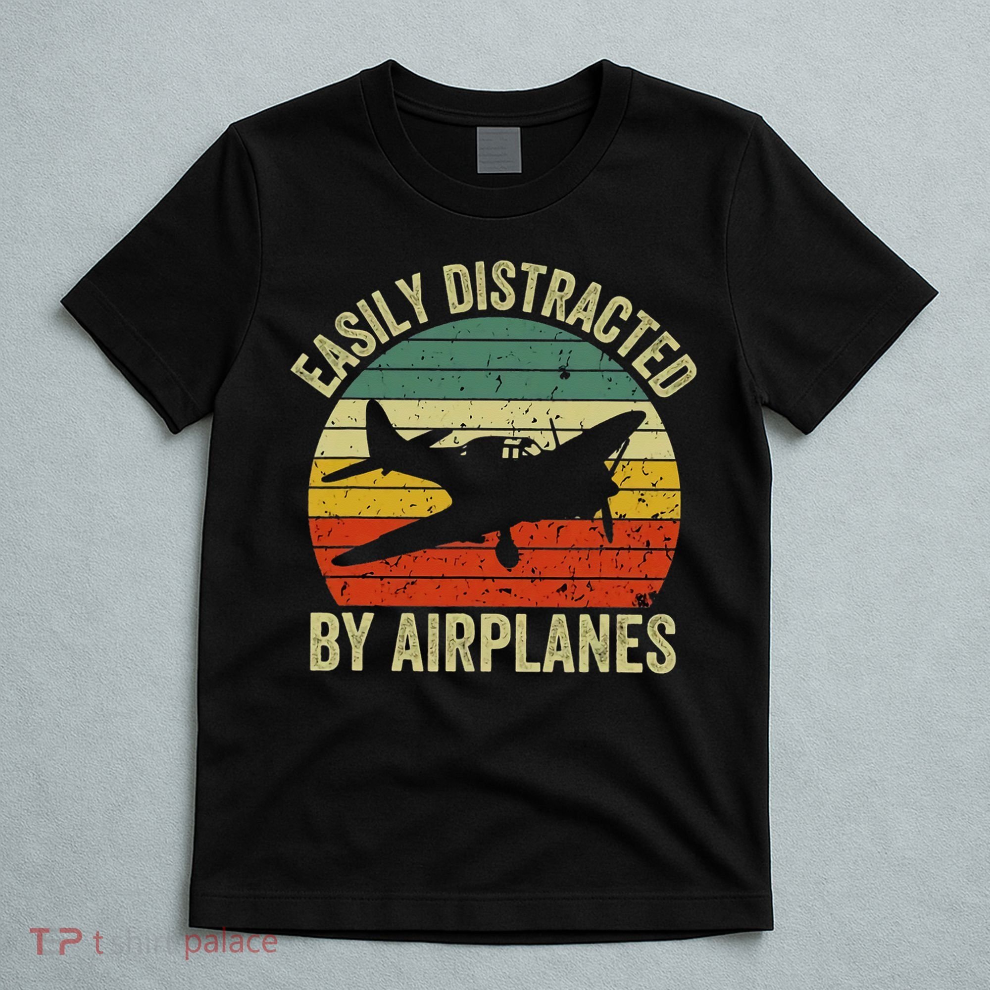 Easily Distracted By Airplanes Lover Pilot Funny Aviation T-Shirt