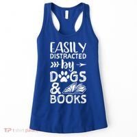 Easily Distracted By Dogs And Books Funny Gift Dog Mom Cool Gift Women's Tank Top thumb 0