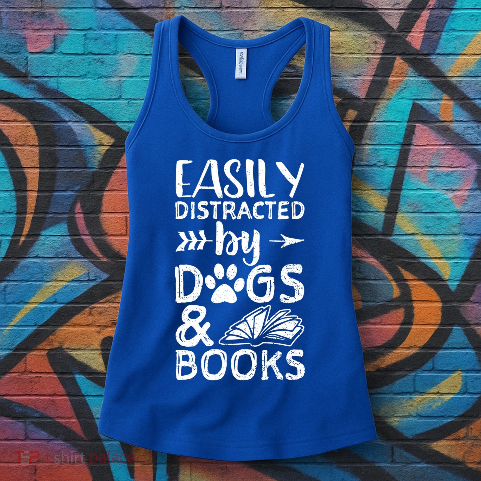 Easily Distracted By Dogs And Books Funny Gift Dog Mom Cool Gift Women's Tank Top