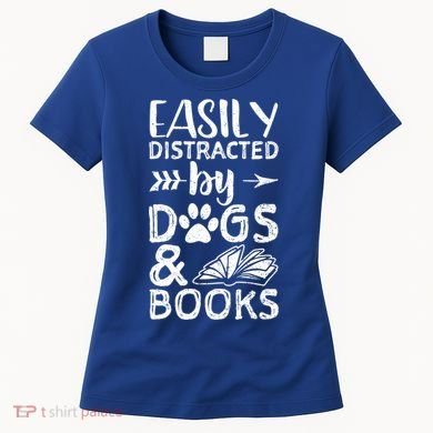 Easily Distracted By Dogs And Books Funny Gift Dog Mom Cool Gift Women's T-Shirt
