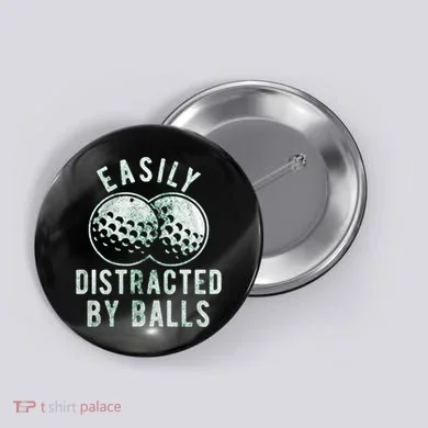 Easily Distracted By Balls Golf Funny Button