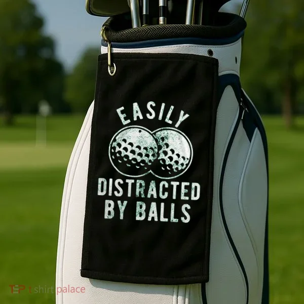 Easily Distracted By Balls Golf Funny Golf Towel