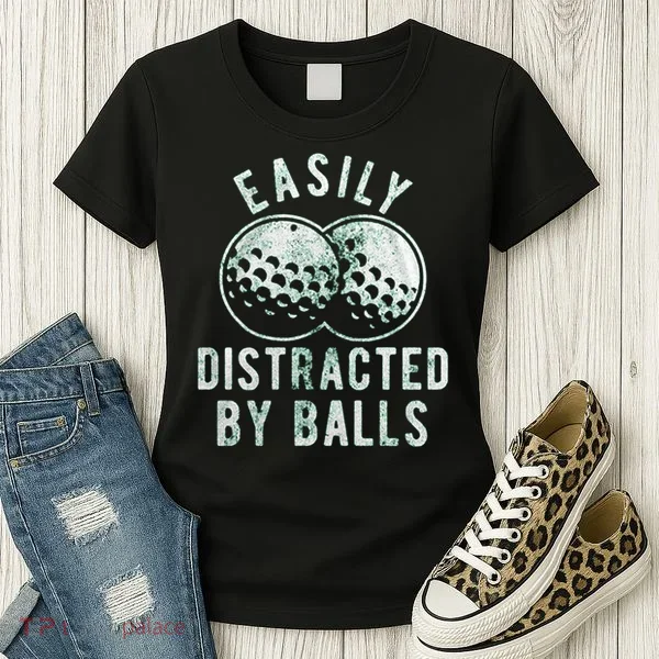 Easily Distracted By Balls Golf Funny Women's T-Shirt