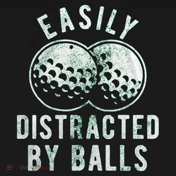Easily Distracted By Balls Golf Funny Women's T-Shirt
