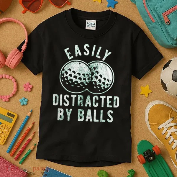 Easily Distracted By Balls Golf Funny Kids T-Shirt