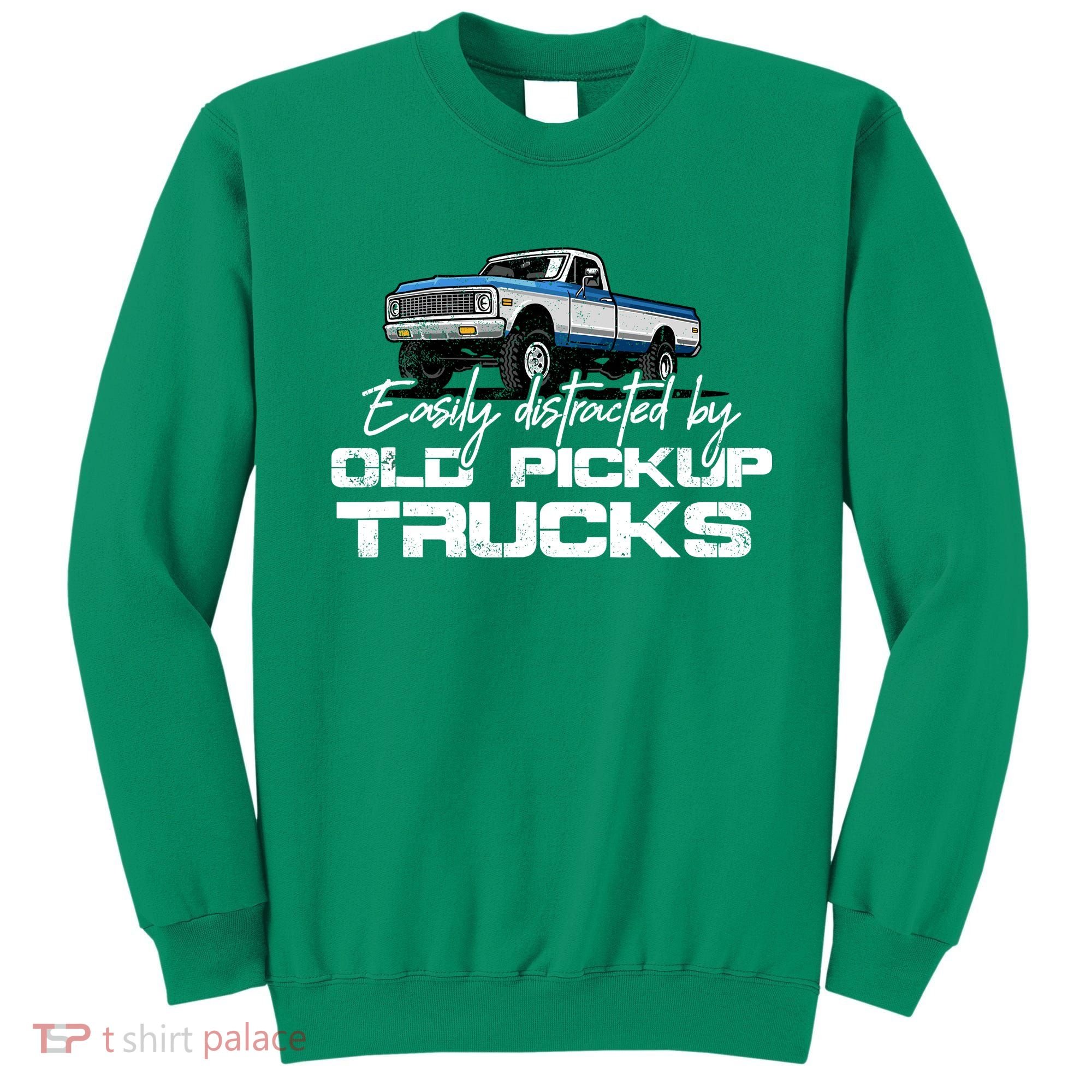 Easily Distracted By Old Pickup Trucks For Retro Sweatshirt