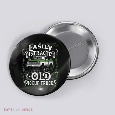 Easily Distracted By Old Pickup Trucks Button