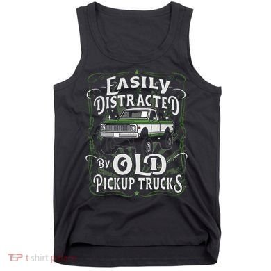 Easily Distracted By Old Pickup Trucks Tank Top