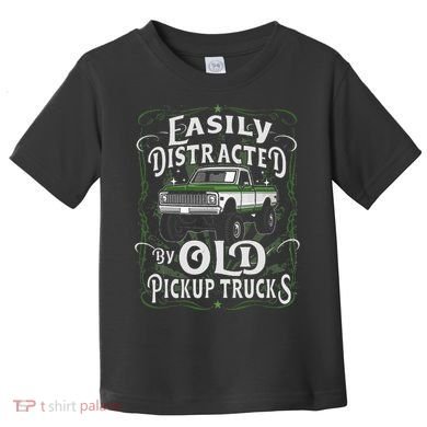 Easily Distracted By Old Pickup Trucks Toddler T-Shirt