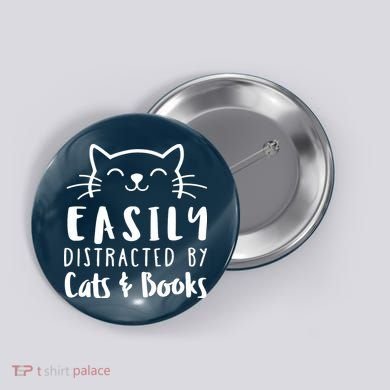 Easily Distracted By Cats And Books Cat & Book Lover Button