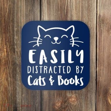 Easily Distracted By Cats And Books Cat & Book Lover Coaster