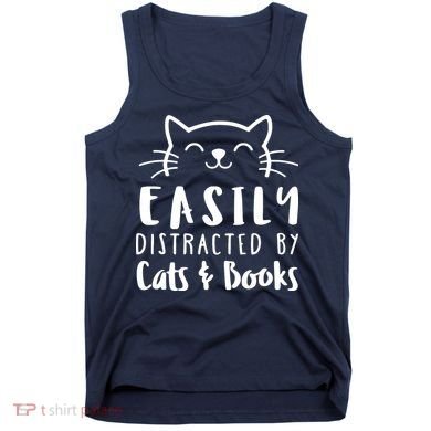 Easily Distracted By Cats And Books Cat & Book Lover Tank Top