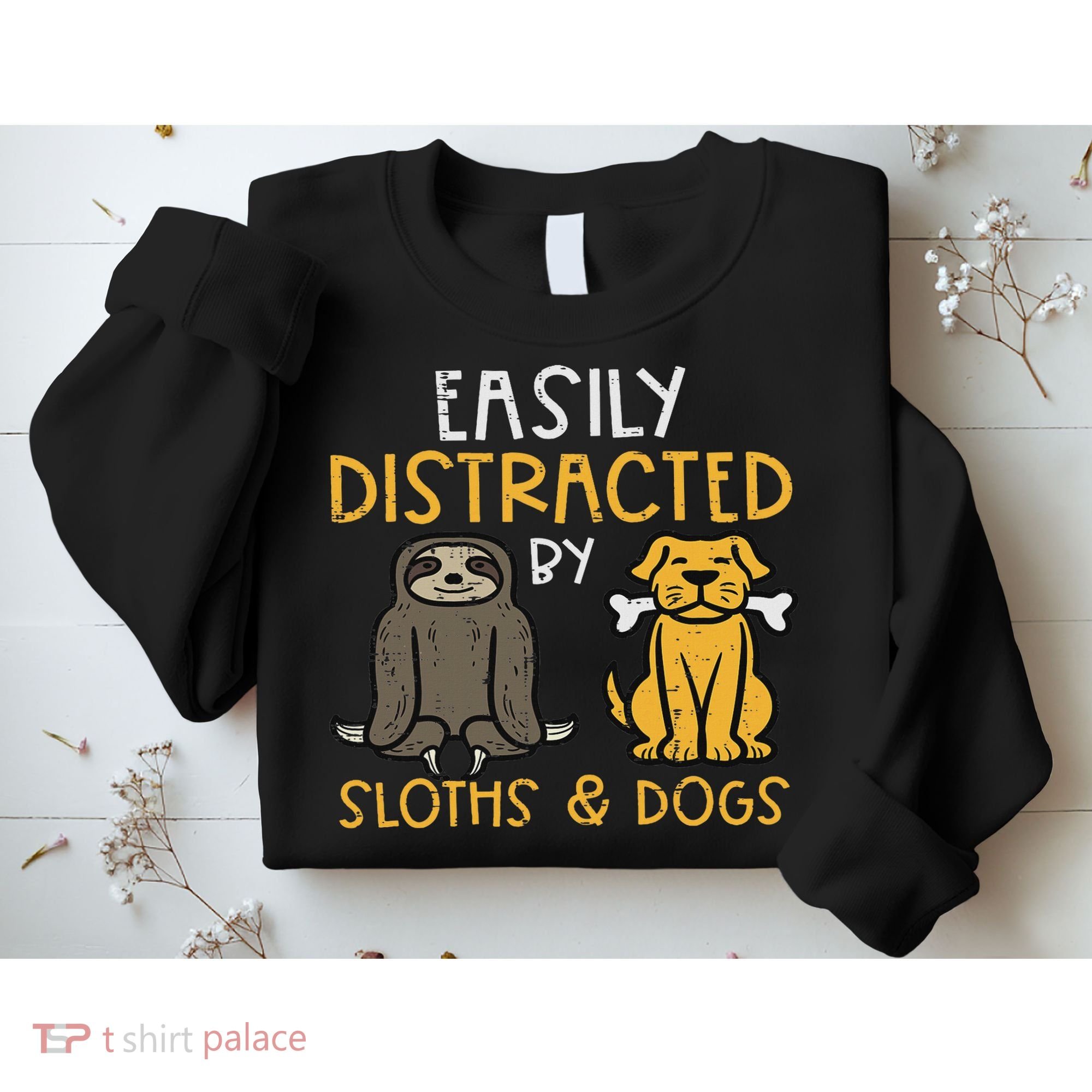 Easily Distracted By Sloths Dogs Animal Lover Women Sweatshirt