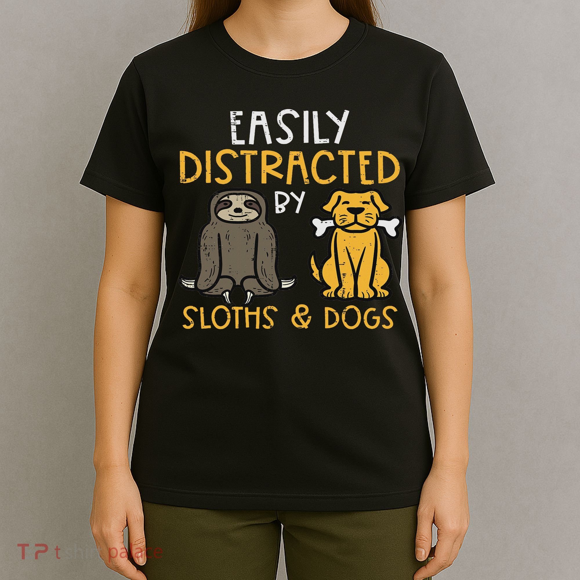 Easily Distracted By Sloths Dogs Animal Lover Women T-Shirt