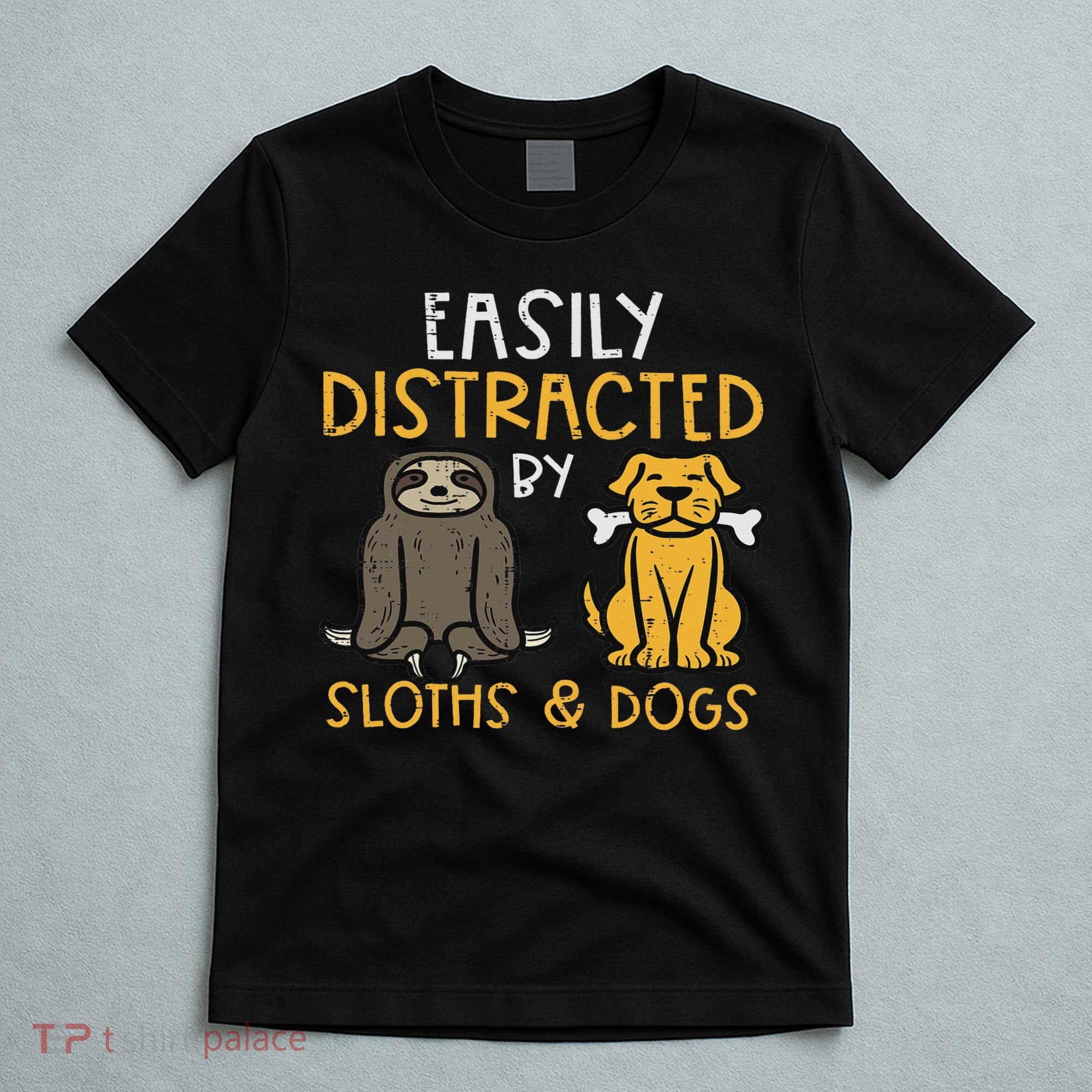 Easily Distracted By Sloths Dogs Animal Lover Women T-Shirt