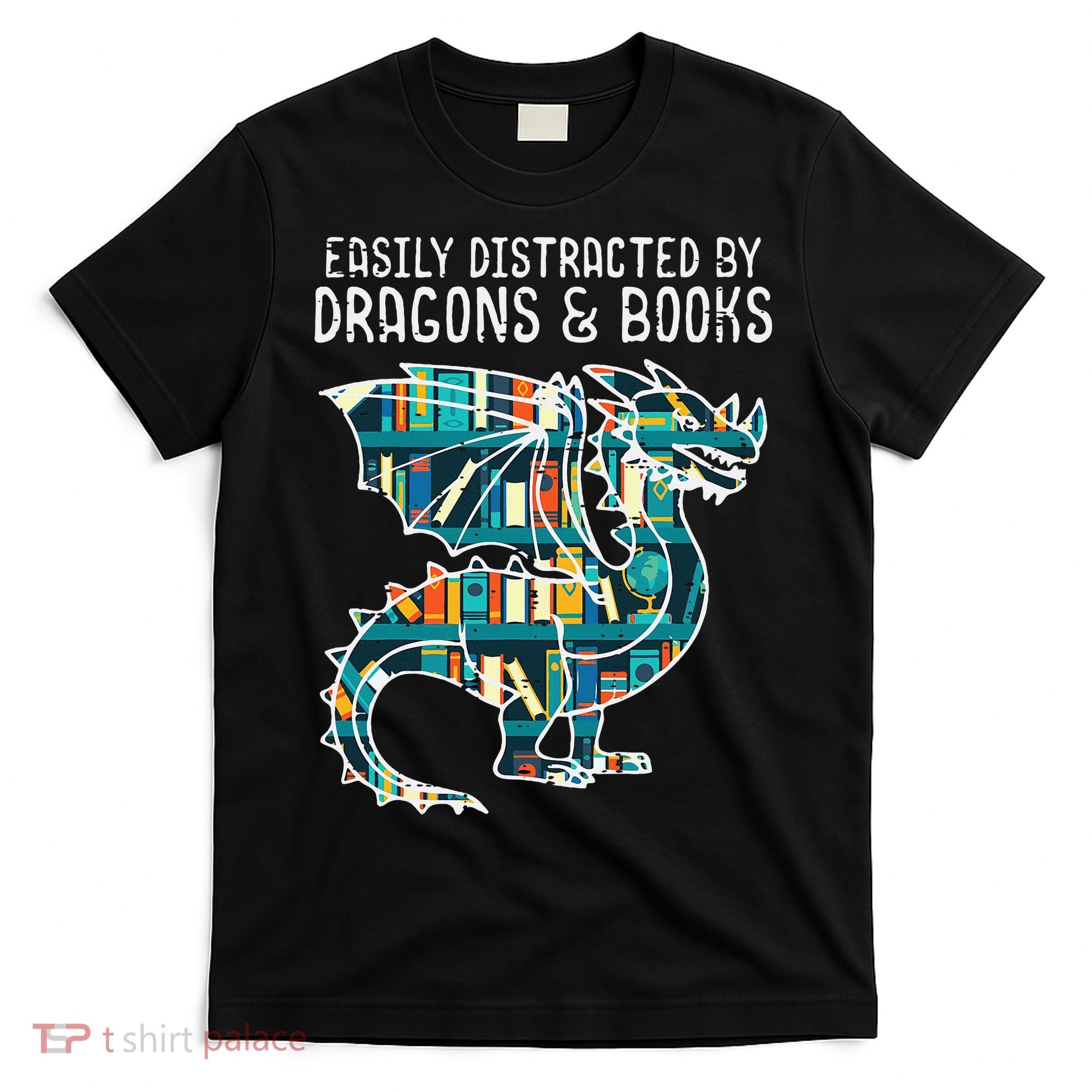 Easily Distracted By Dragons Books Funny Reading Bookworm T-Shirt