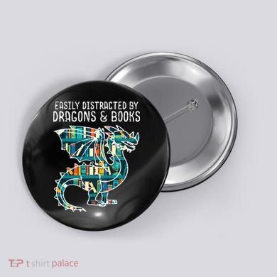 Easily Distracted By Dragons Books Funny Reading Bookworm Button
