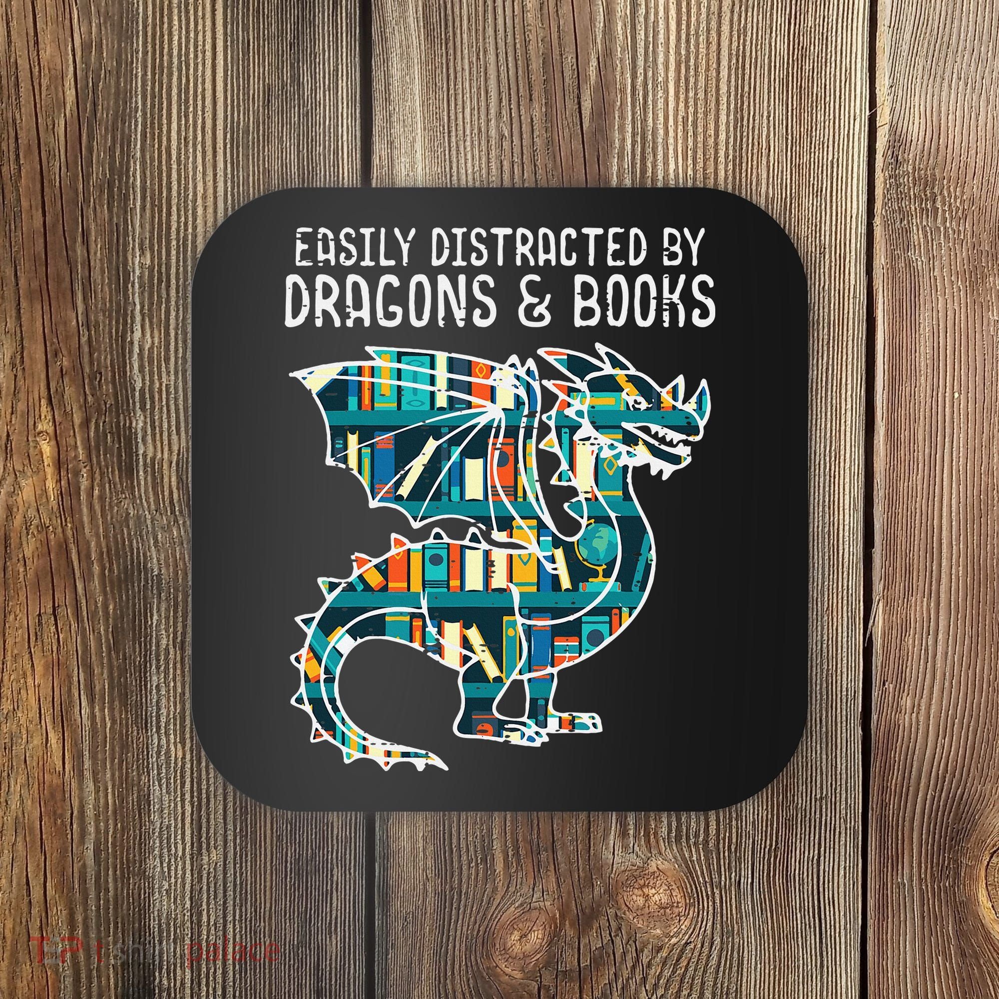 Easily Distracted By Dragons Books Funny Reading Bookworm Coaster