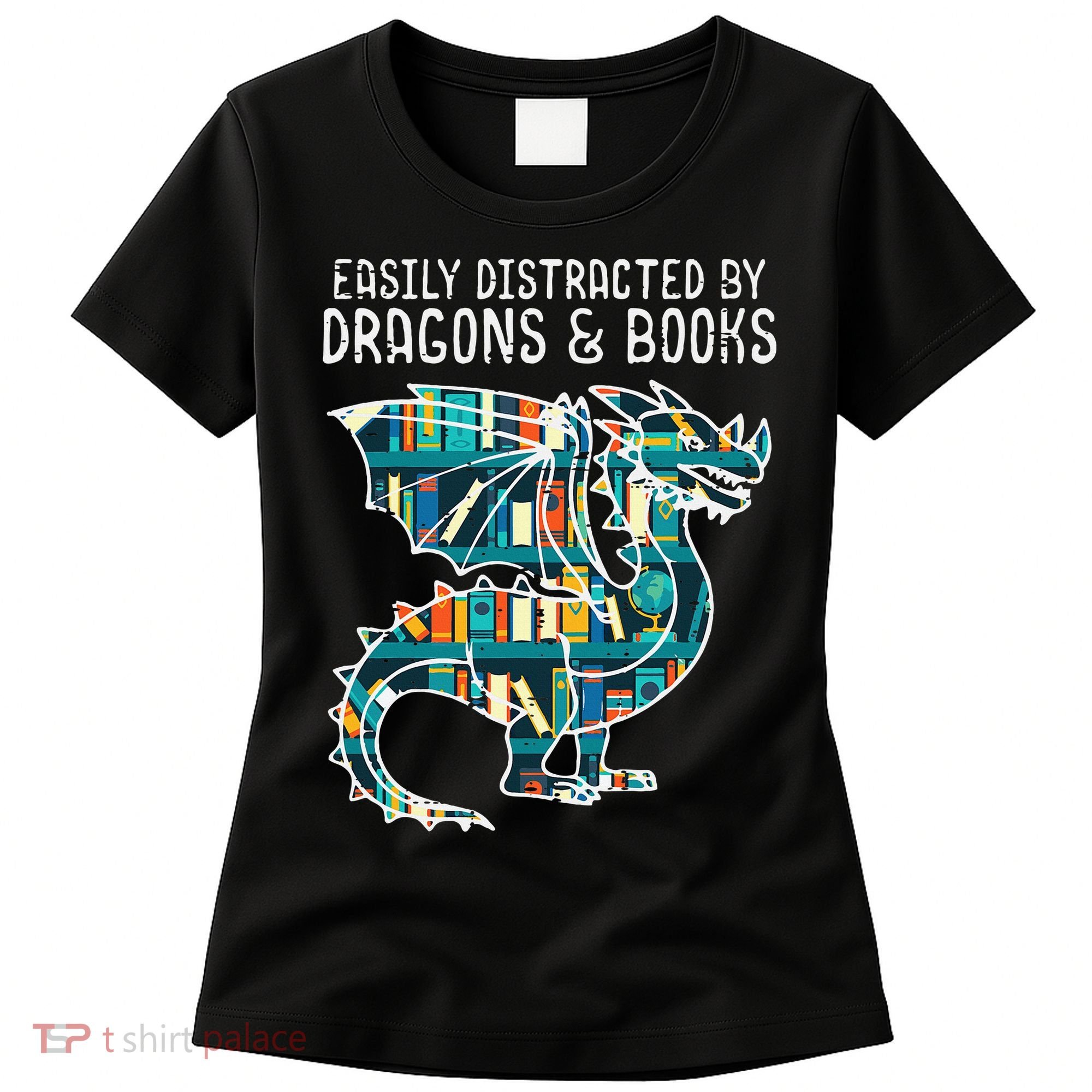 Easily Distracted By Dragons Books Funny Reading Bookworm Women's T-Shirt