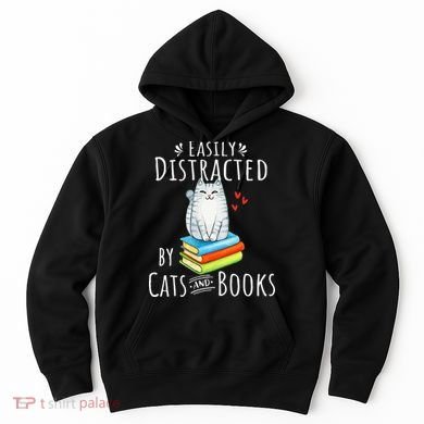 Easily Distracted By Cats And Books Hoodie