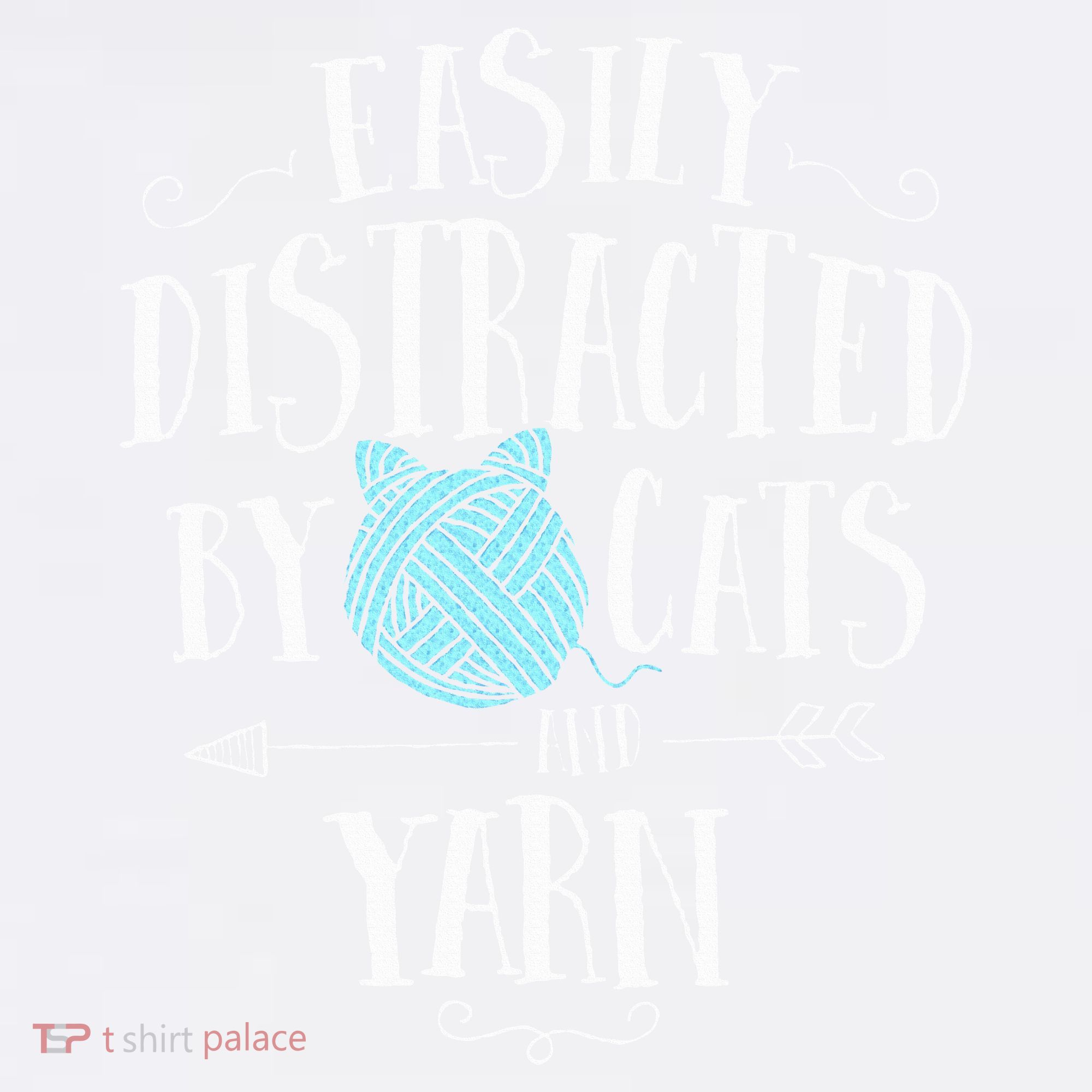 Easily Distracted By Cats And Yarn Knitting Yarn Crochet  T-Shirt