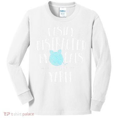 Easily Distracted By Cats And Yarn Knitting Yarn Crochet  Kids Long Sleeve Shirt