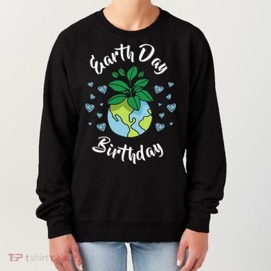 Earth Day Birthday Gift Funny Gift Women's Sweatshirt
