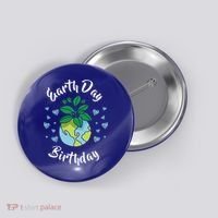 Earth Day Birthday Gift Funny Gift Button thumb 0