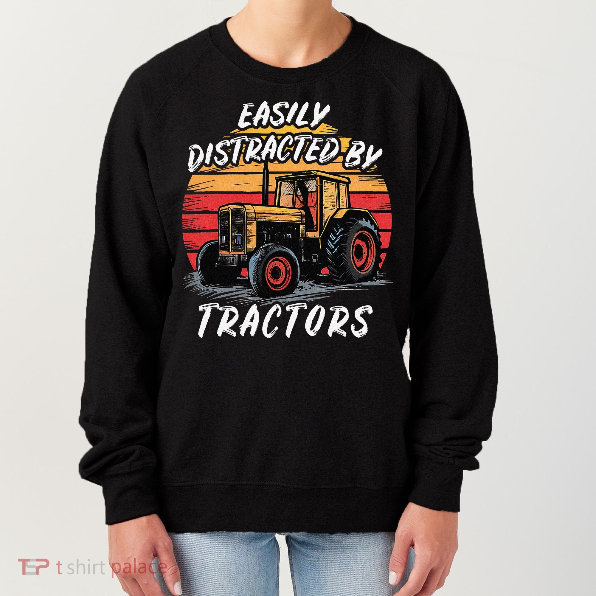Easily Distracted By Tractors Fun Farmer & Farming Gift Women's Sweatshirt