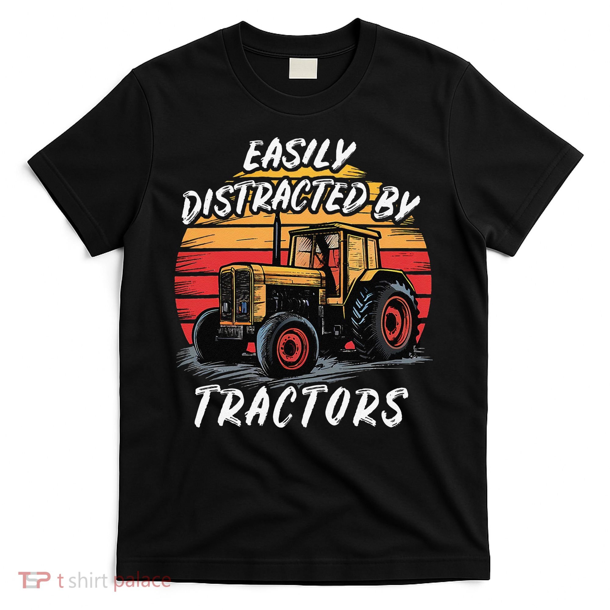 Easily Distracted By Tractors Fun Farmer & Farming Gift T-Shirt