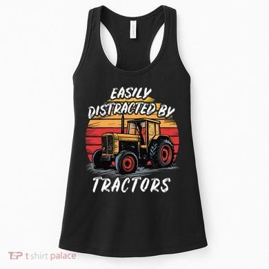 Easily Distracted By Tractors Fun Farmer & Farming Gift Women's Tank Top