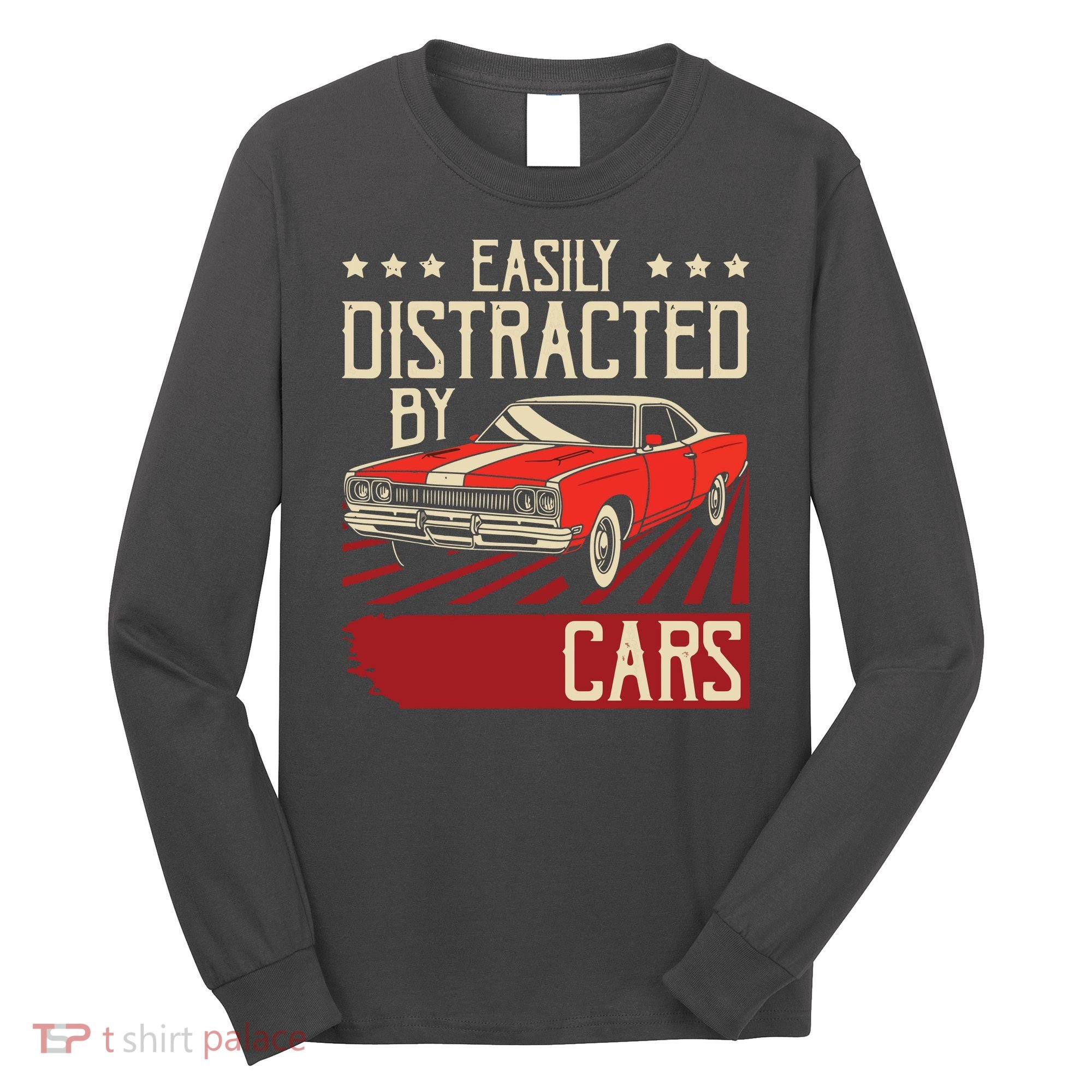 Easily Distracted By Cars Classic Muscle Car Guy Car Lover Long Sleeve Shirt