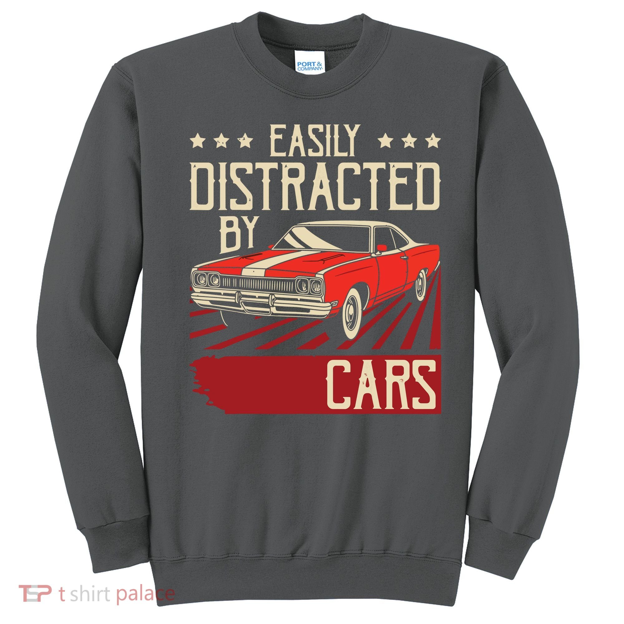 Easily Distracted By Cars Classic Muscle Car Guy Car Lover Sweatshirt