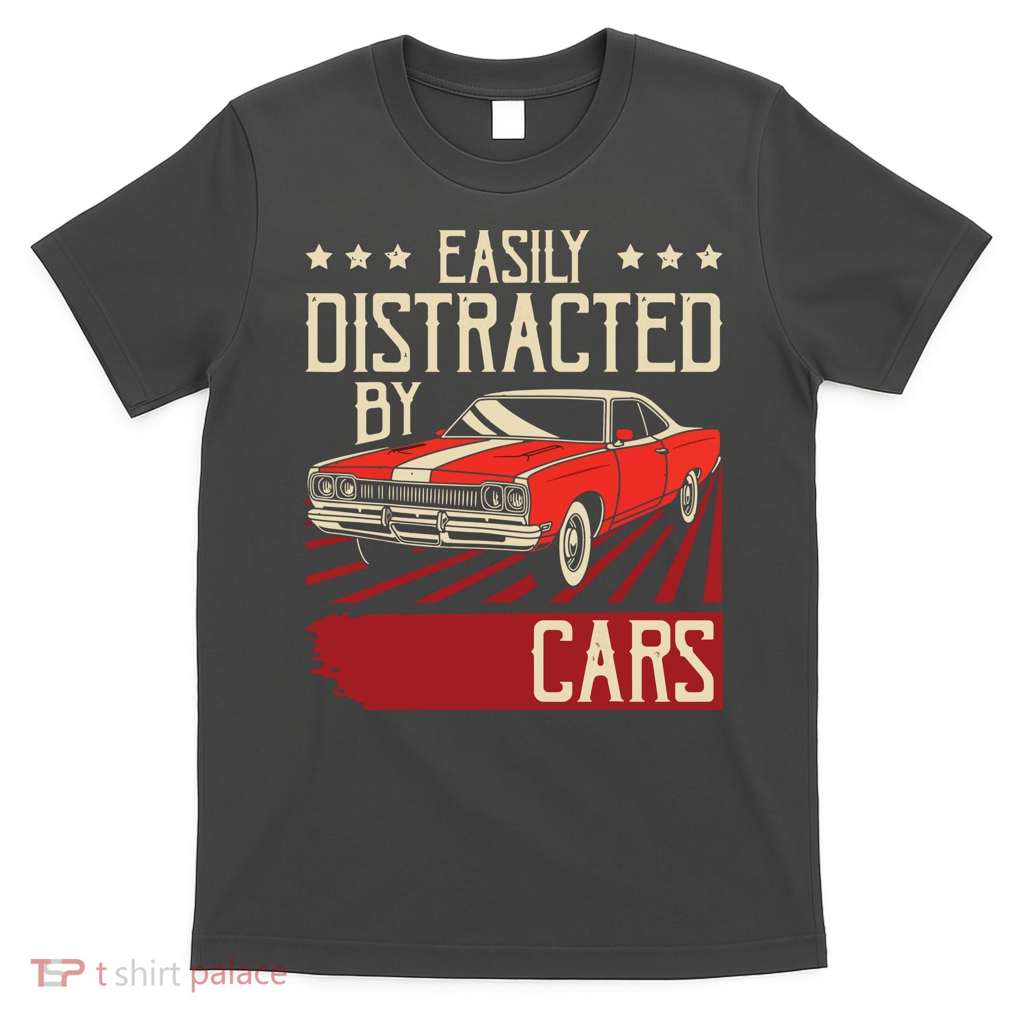 Easily Distracted By Cars Classic Muscle Car Guy Car Lover T-Shirt