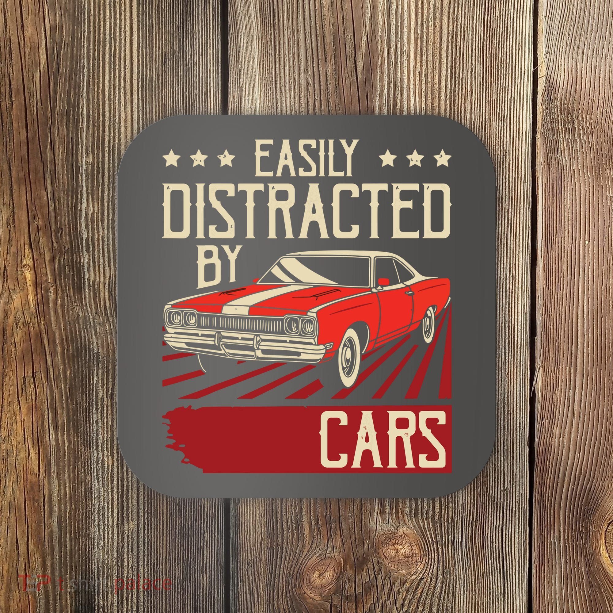 Easily Distracted By Cars Classic Muscle Car Guy Car Lover Coaster