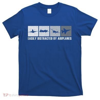 Easily Distracted By Airplanes Aviation Pilot Airplane Cool Gift T-Shirt