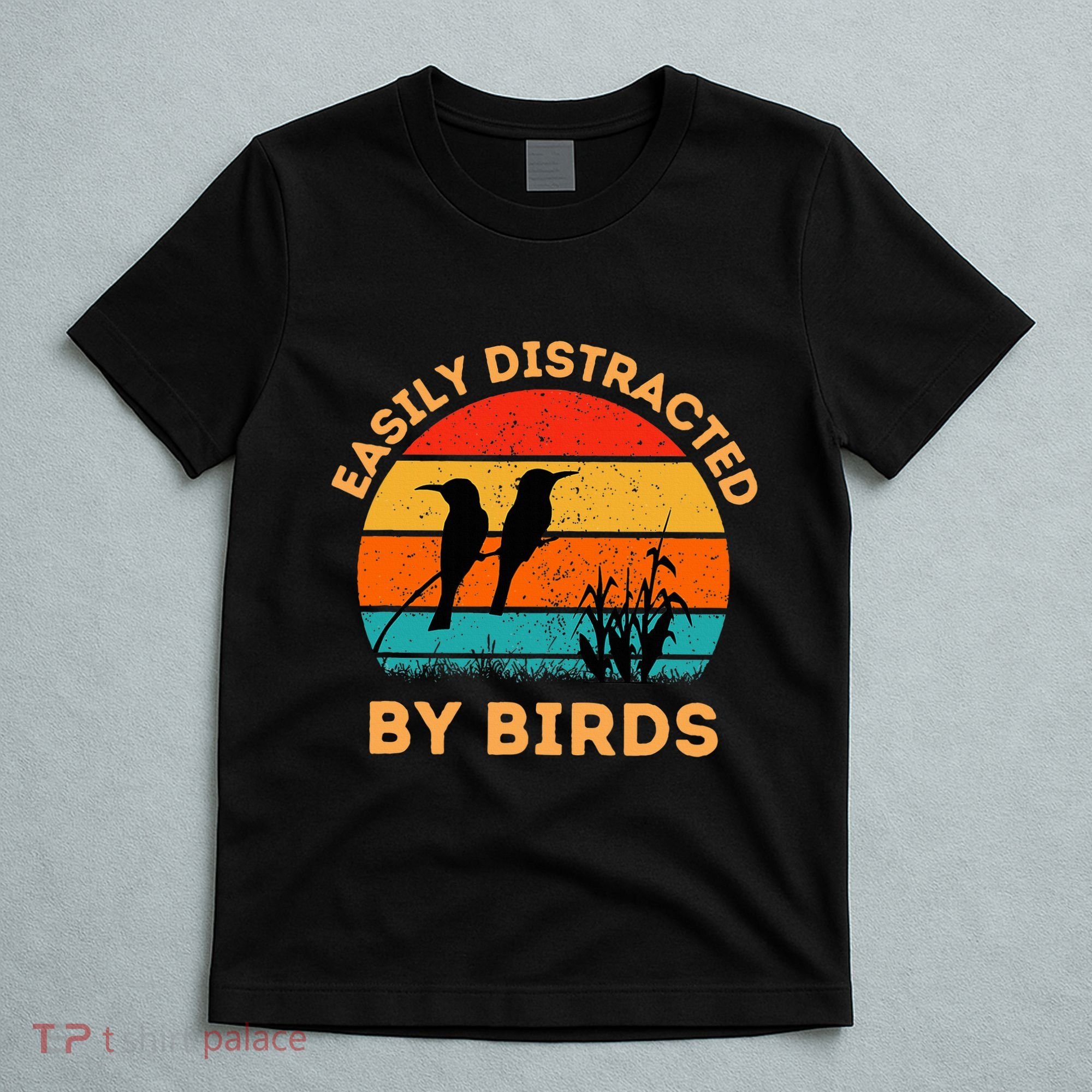 Easily Distracted By Birds T-Shirt