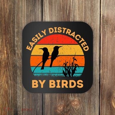 Easily Distracted By Birds Coaster