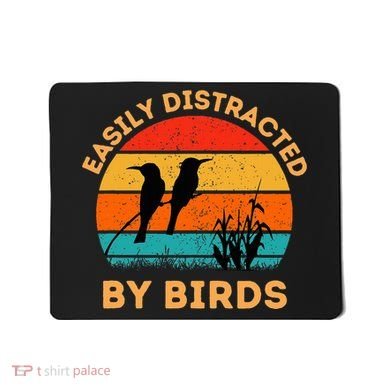 Easily Distracted By Birds Mousepad