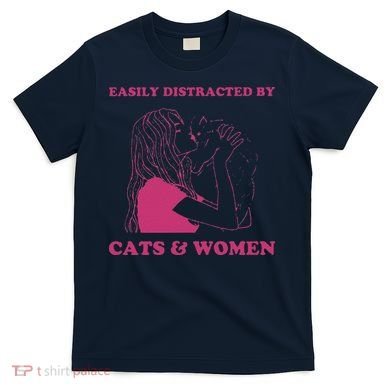 Easily Distracted By Cats And Women Funny For Lesbian Pride T-Shirt